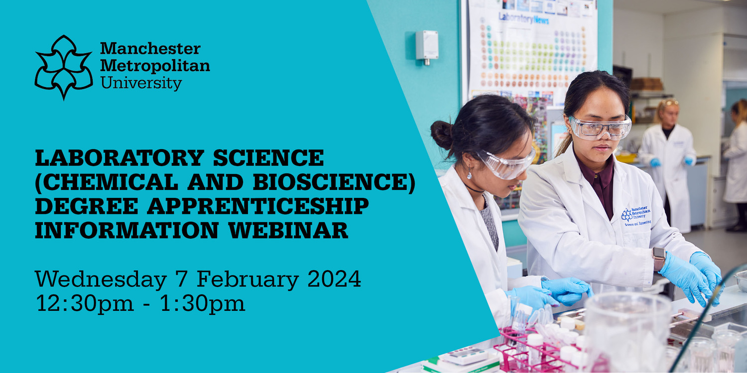 Manchester Met is hosting a Laboratory Science (Chemical Science and Bioscience) Information Webinar